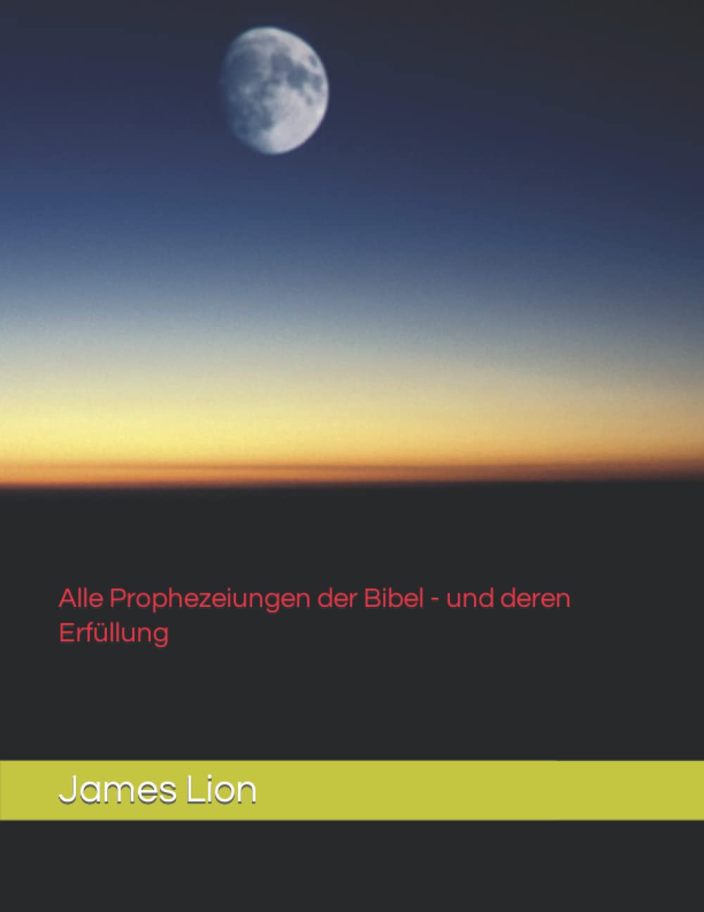 Alle Prophezeiungen der Bibel - und deren Erfüllung Religion & Esotericism