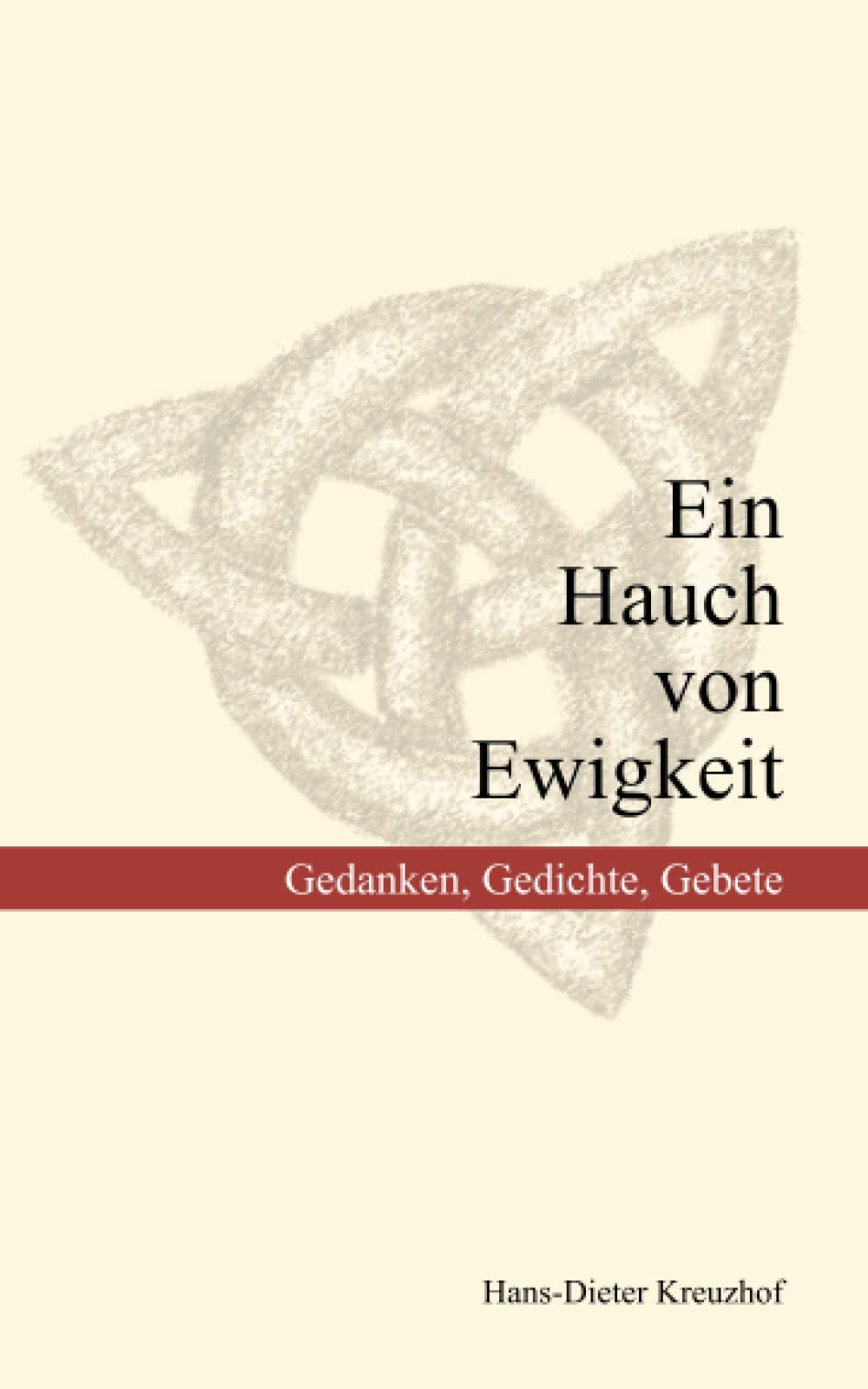 Ein Hauch von Ewigkeit: Gedanken, Gedichte, Gebete Poetry