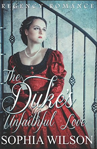 The Duke’s Unfaithful Love (Regency Romance) book