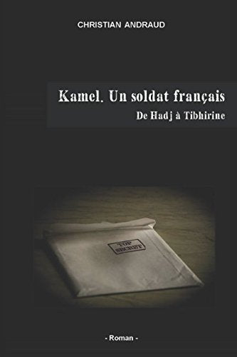 Kamel. Un soldat français: De Hadj à Tibhirine book