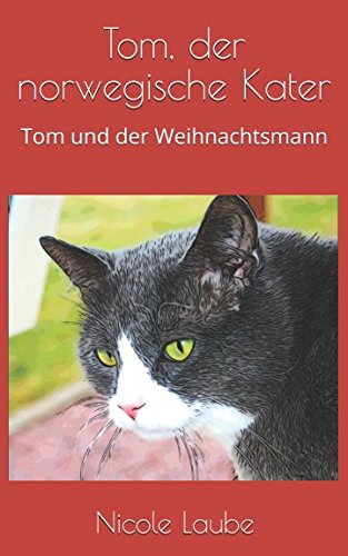 Tom, der norwegische Kater: Tom und der Weihnachtsmann Essays & Short Stories