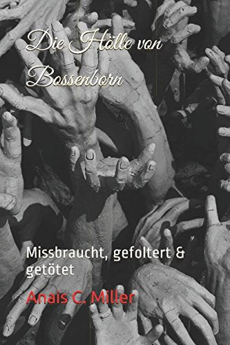 Die Hölle von Bossenborn: Missbraucht, gefoltert & getötet Inspiring women
