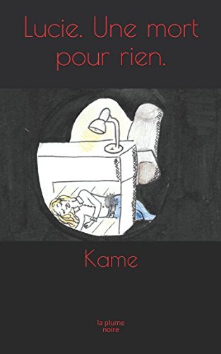 Lucie. Une mort pour rien.: la plume noire Contemporary literature