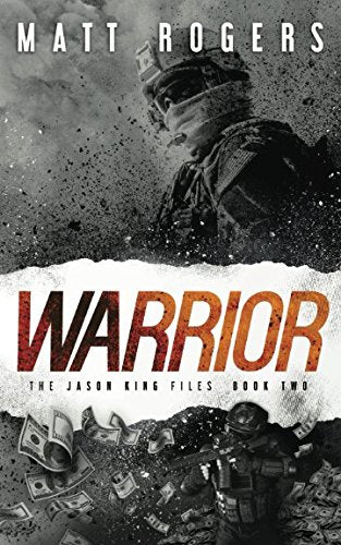 Warrior: A Jason King Thriller (The Jason King Files, Band 2) Novels & Short Stories