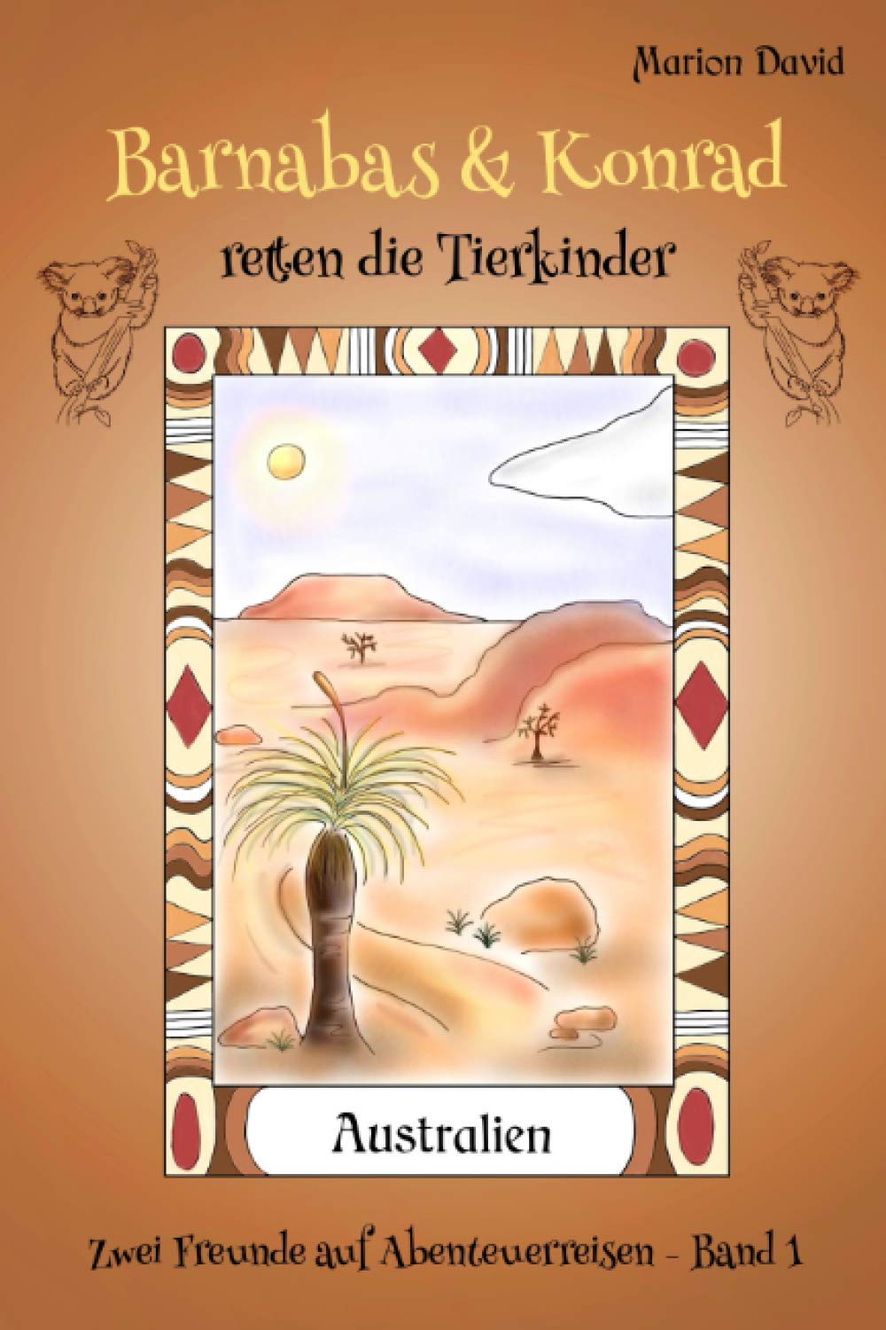 Barnabas & Konrad retten die Tierkinder (Barnabas & Konrad - Zwei Freunde auf Abenteuerreisen, Band 1) Novels & Short Stories