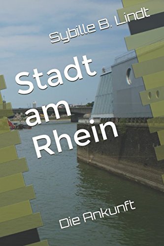 Stadt am Rhein: Die Ankunft Essays & Short Stories