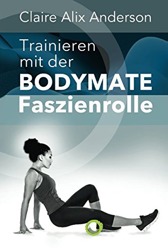 Trainieren mit der BODYMATE Faszienrolle Leisure & Fun