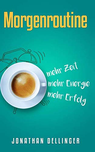 Morgenroutine: mehr Zeit, mehr Energie, mehr Erfolg Philosophy