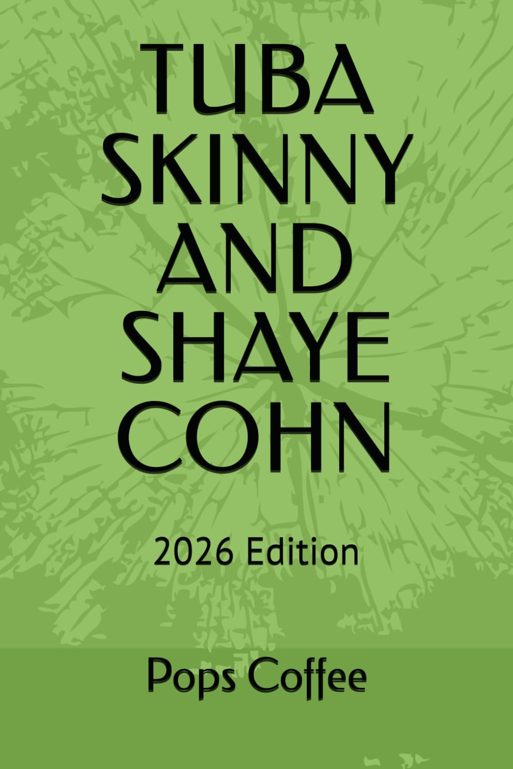 TUBA SKINNY AND SHAYE COHN book