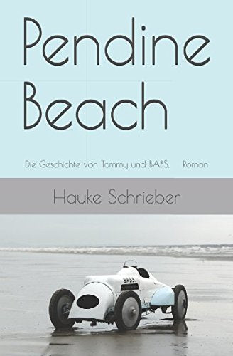 Pendine Beach: Die Geschichte von Tommy und BABS. Roman book