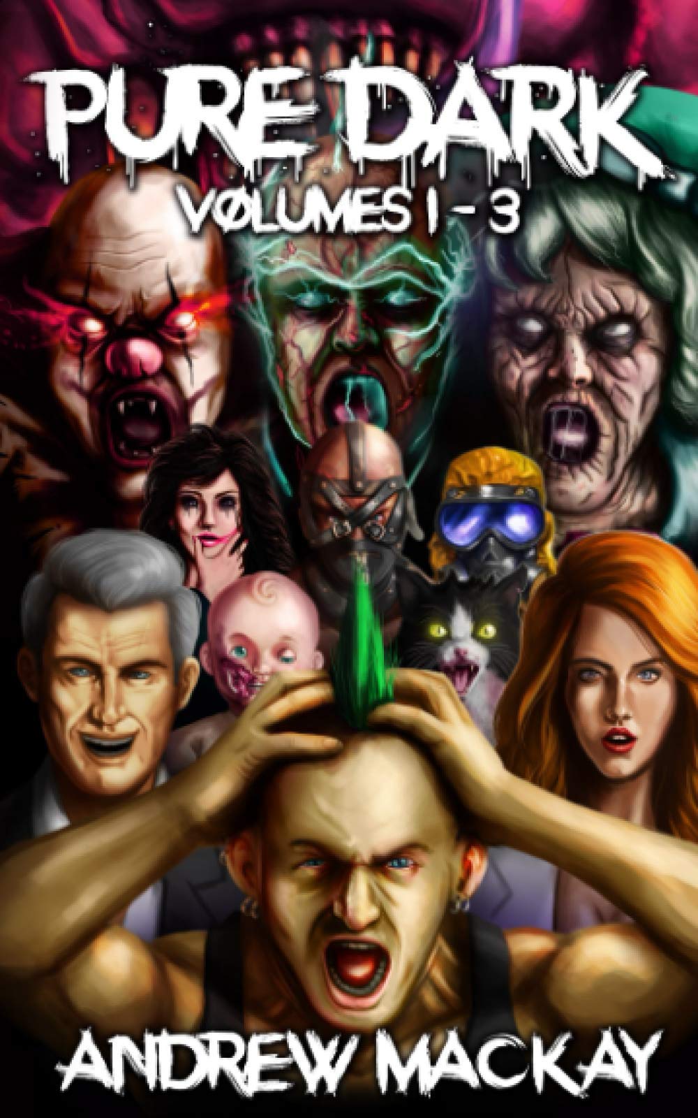 Pure Dark Volumes 1 - 3: The Ultimate Horror Endurance Trilogy Essays & Short Stories