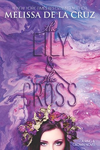 The Lily and the Cross: A Ring and Crown Novel book