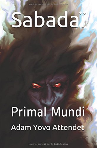 Sabadaï (Primal Mundi, Band 0) Dark Fantasy