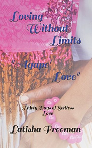 Loving Without Limits "Agape' Love": Thirty-Days of Selfless Love Religion & Esotericism