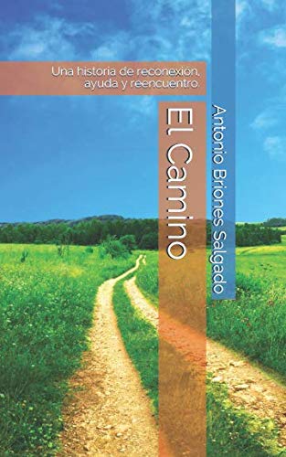 El Camino: Una historia de reconexión, ayuda y reencuentro. Business, Finance & Career