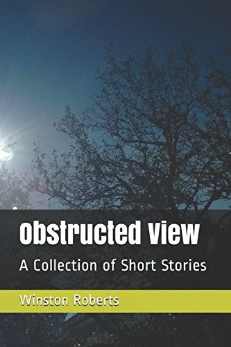 Obstructed View: A Collection of Short Stories Essays & Short Stories