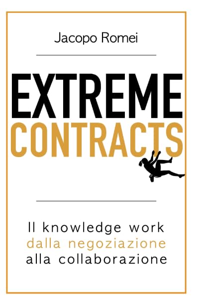 Extreme Contracts: Il knowledge work dalla negoziazione alla collaborazione Law