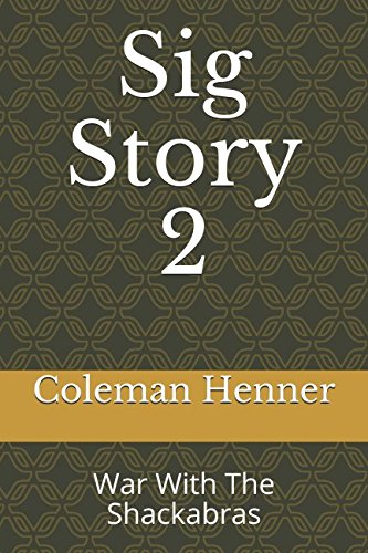Sig Story 2: War With The Shackabras (Sig Stories, Band 675500898) Novels & Short Stories
