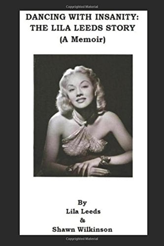 DANCING WITH INSANITY - THE LILA LEEDS STORY (A MEMOIR) Art & Literature