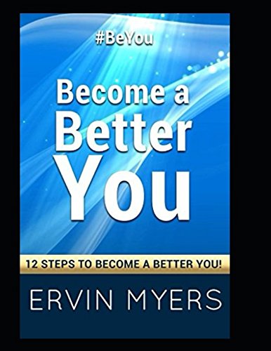 Become a Better You: 12 Steps To Become A Better You #BeYou Lifestyle