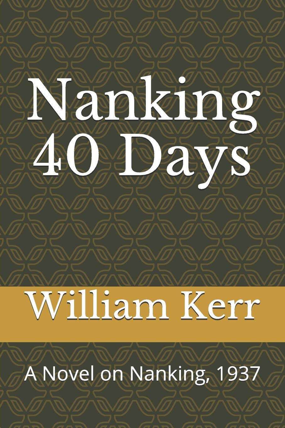 Nanking 40 Days: A Novel on Nanking, 1937 中英文版: A Novel on Nanking, 1937 中英文版 Action & Adventure