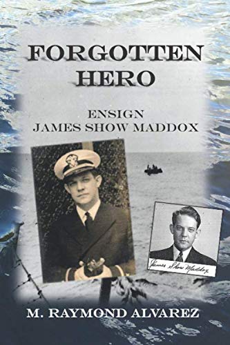 Forgotten Hero: Ensign James S. Maddox book