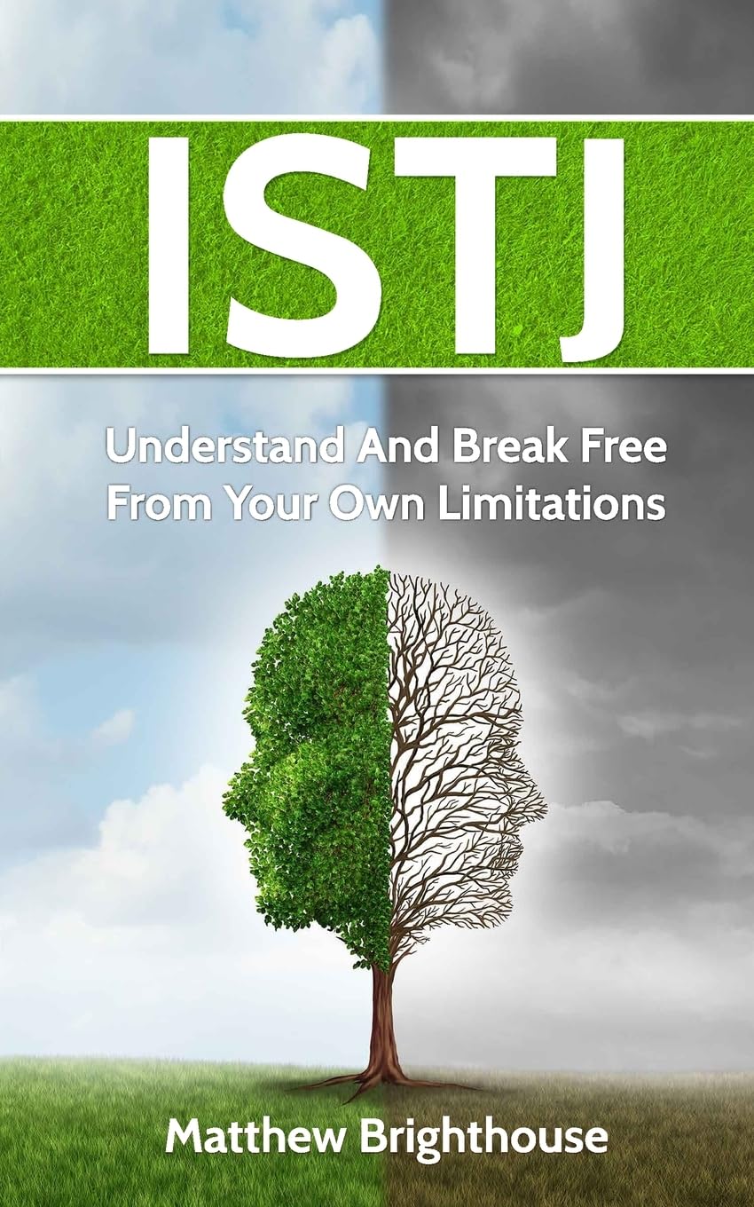 ISTJ: Understand And Break Free From Your Own Limitations Lifestyle