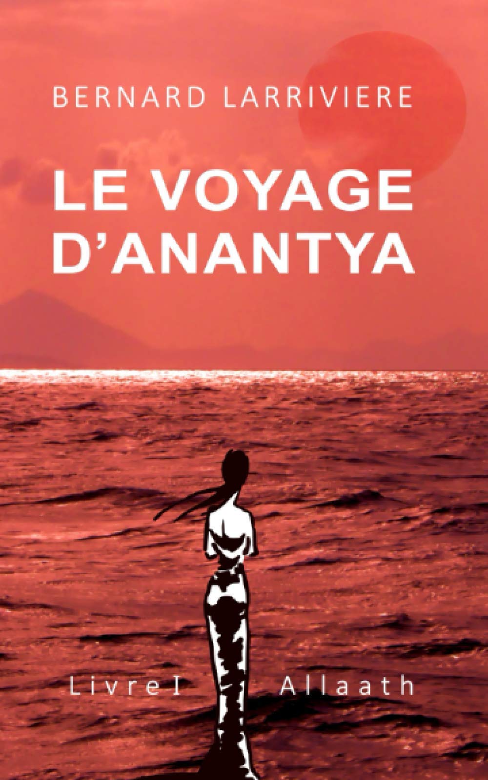 Le Voyage d'Anantya: Livre I - Allaath book