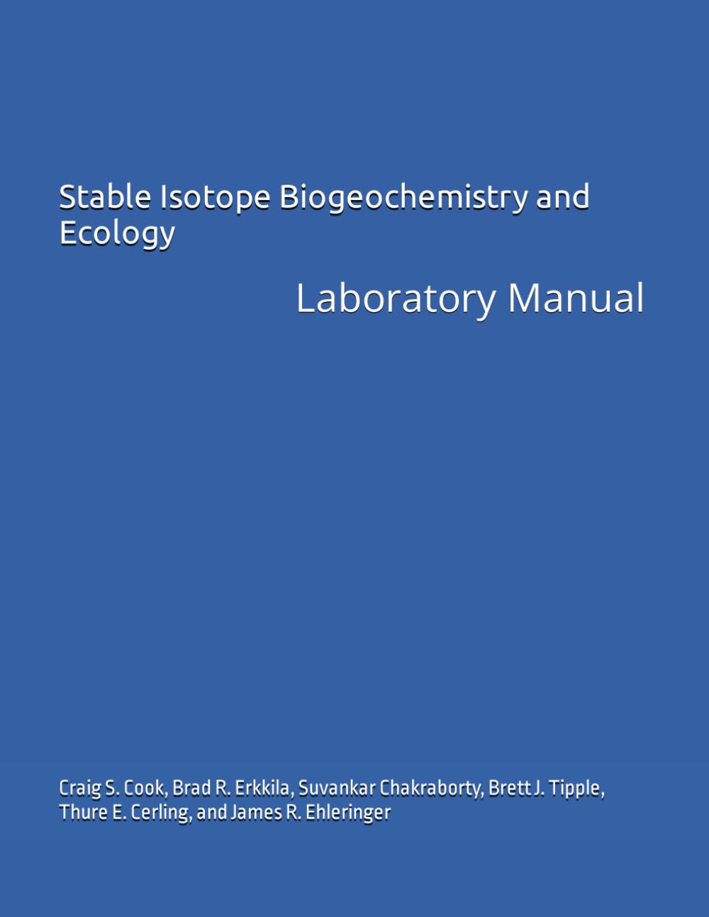 Stable Isotope Biogeochemistry and Ecology: Laboratory Manual Learning & Reference