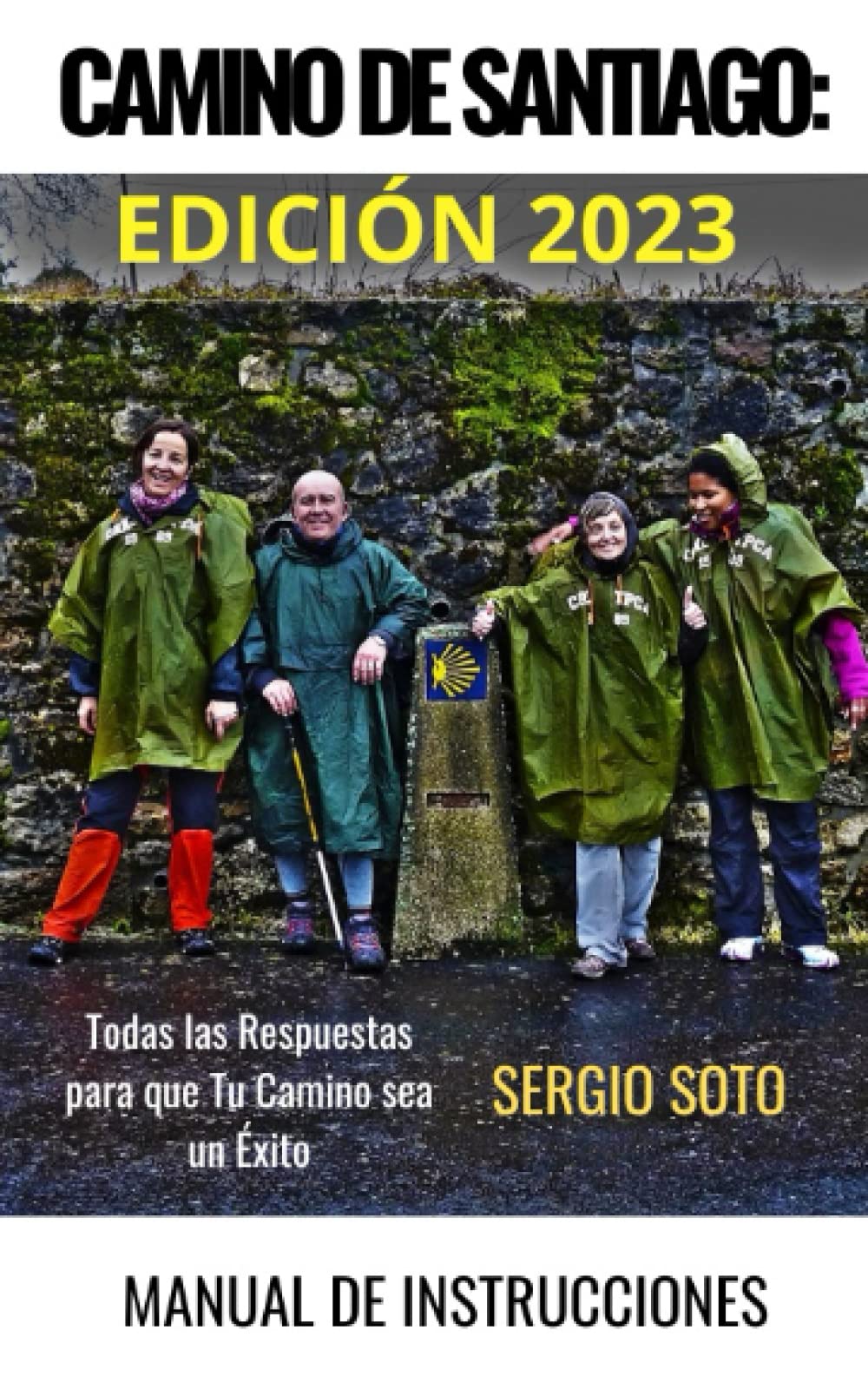 CAMINO DE SANTIAGO. MANUAL DE INSTRUCCIONES: Todas las Respuestas para que Tu Camino sea un Éxito Leisure, Home & Garden