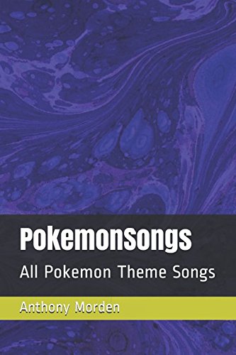 PokemonSongs: All Pokemon Theme Songs Books