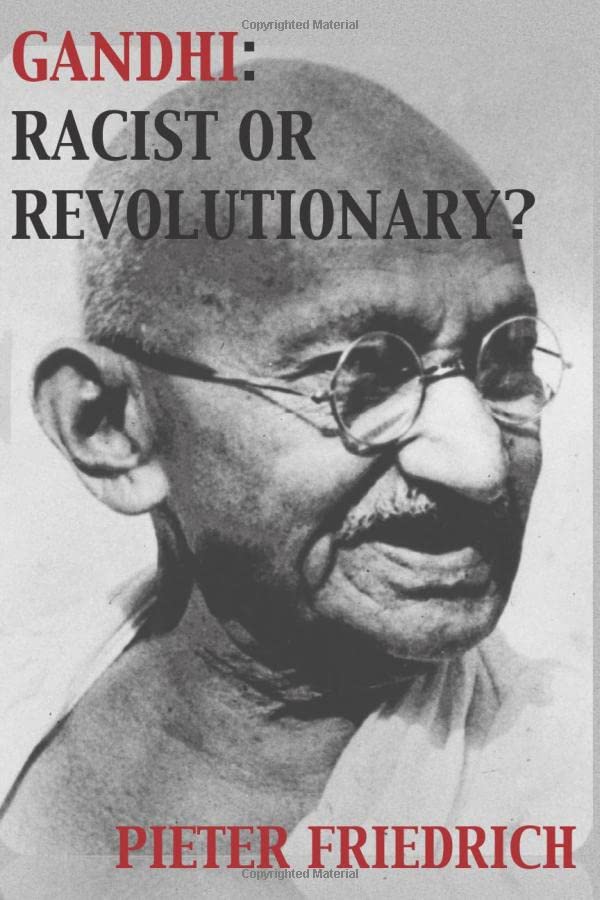 Gandhi: Racist or Revolutionary? Politics & Society