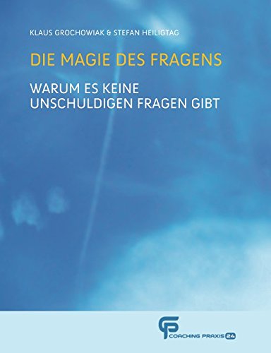 Die Magie des Fragens: Warum es keine unschuldigen Fragen gibt Psychology