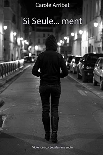 Si Seule...ment: Violences conjugales, ma secte (NOUVELLE EDITION, Band 1) Parents & Children
