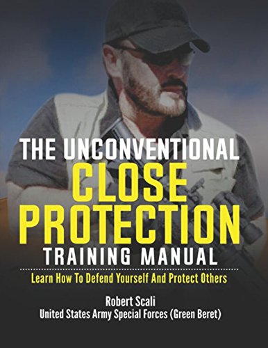 The Unconventional Close Protection Training Manual: Learn how to defend yourself and protect others Contemporary literature