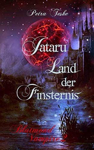 Jataru: Land der Finsternis: Vampirroman (Blutmond-Vampire, Band 2) Books