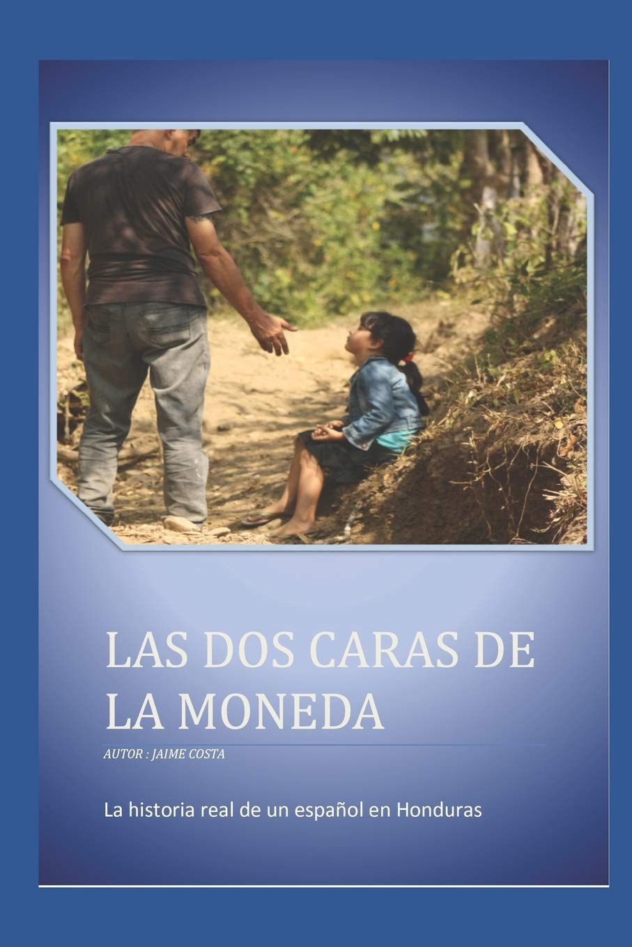 Las dos caras de la moneda: La historia real de un español en Honduras Personalities