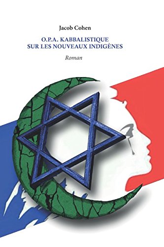 O.P.A. KABBALISTIQUE SUR LES NOUVEAUX INDIGÈNES Contemporary literature