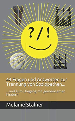 44 Fragen und Antworten zur Trennung von Soziopathen...: ...und zum Umgang mit gemeinsamen Kindern Psychology
