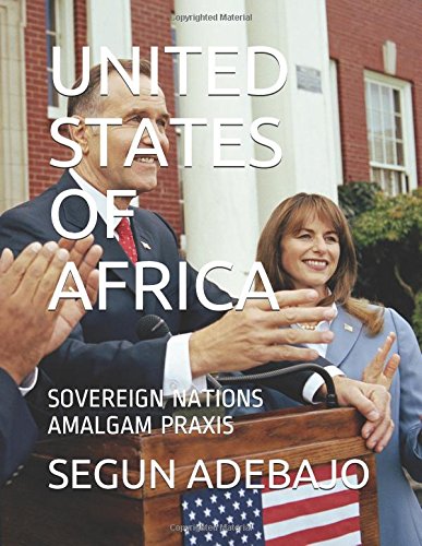 UNITED STATES OF AFRICA: SOVEREIGN NATIONS AMALGAM PRAXIS Education & Training