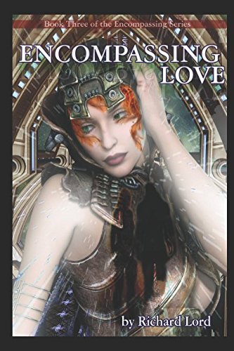 Encompassing Love: Book Three of the Encompassing Series Action & Adventure