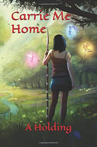 Carrie Me Home (The Carrie Chronicles, Band 1) Fairy Tales & Legends