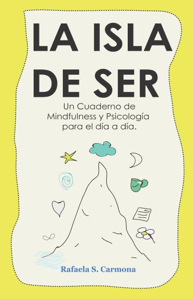 La Isla de Ser: Cuaderno de Mindfulness y Psicología para el día a día. book