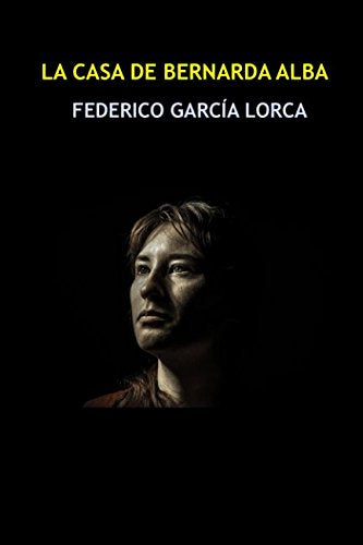 La casa de Bernarda Alba: Drama de mujeres en los pueblos de España (Teatro) Contemporary literature