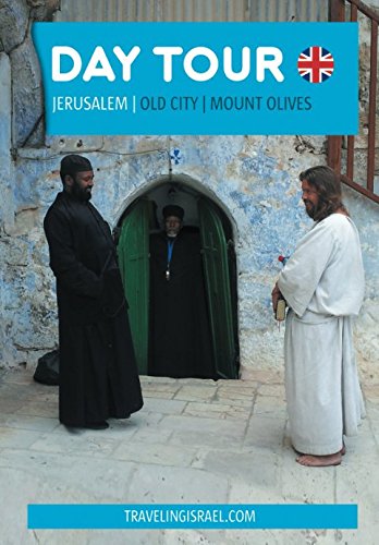 Day Tour Jerusalem | Old City | Mount Olives Travel Guides