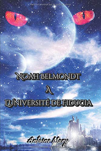 Noah Belmondt à l'Université de Fiducia: Tome II / IV Action & Adventure