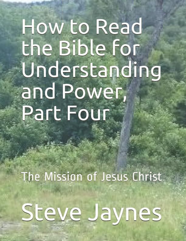 How to Read the Bible for Understanding and Power, part Four: The Mission of Jesus Christ Religion & Esotericism