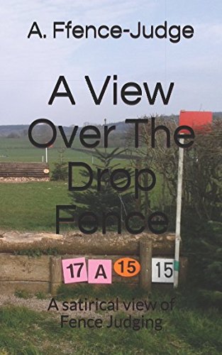 A View Over The Drop Fence: A satirical view of Fence Judging Leisure & Fun