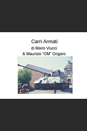 CarriArmati - Libro fotografico con foto originali e testi inediti. Politics & History