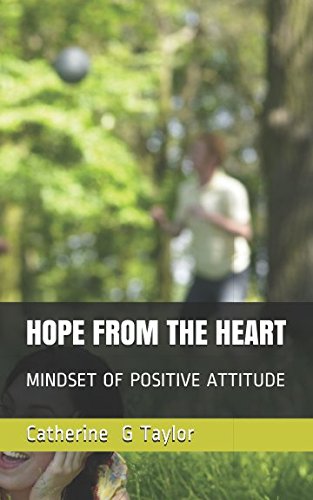 HOPE FROM THE HEART: MINDSET OF POSITIVE ATTITUDE Study Guides
